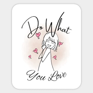 do what you love Sticker